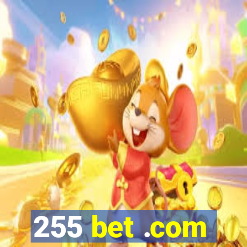 255 bet .com